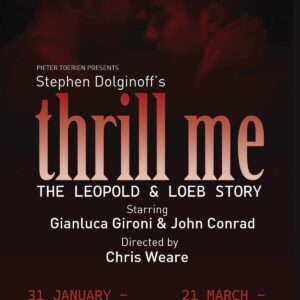 THRILL ME The Leopold and Loeb Story (JHB)