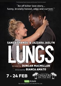 LUNGS: “Brutally honest, funny, edgy and current!”