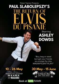 Paul Slabolepszy’s THE RETURN OF ELVIS DU PISANIE – Jo’burg & Cape Town 2024